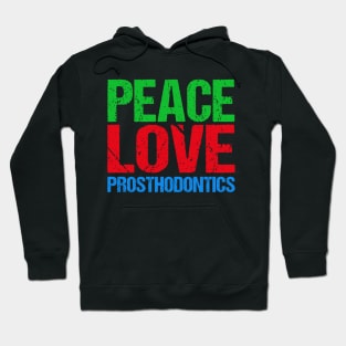 Peace Love Prosthodontics Hoodie